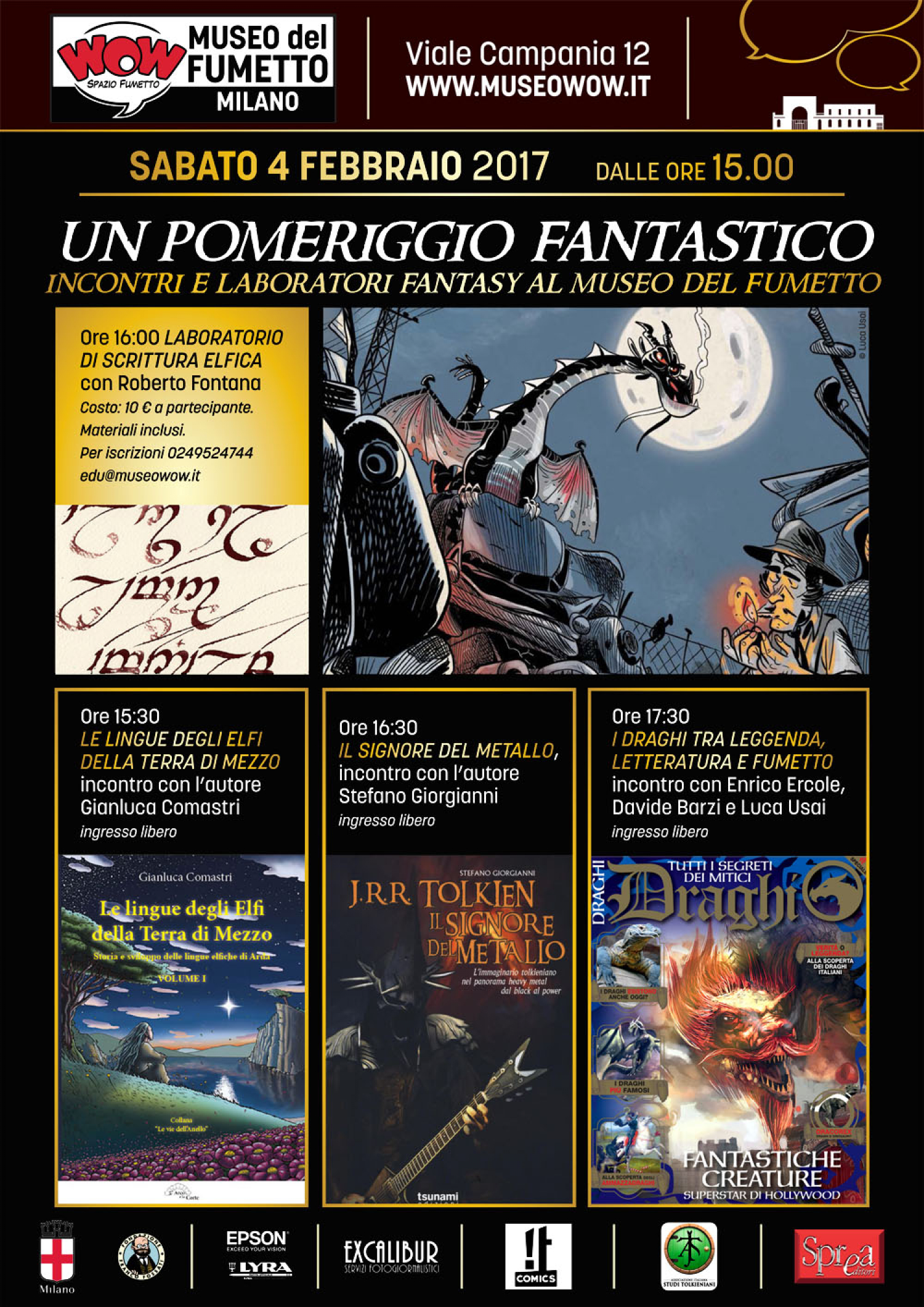 <p>In occasione della mostra &ldquo;<a href="http://www.museowow.it/wow/it/mostra-di-illustrazione-tolkieniana/">Lords for the Ring</a>&rdquo;, allestita fino al 12 febbraio in collaborazione con Lucca Comics &amp; Games e Associazione Italiana Studi Tolkieniani, WOW Spazio Fumetto dedica un intero pomeriggio a tutti gli amanti del fantasy con presentazioni di libri e fumetti e uno speciale laboratorio di scrittura elfica. Si parler&agrave; di draghi, di Tolkien, di musica, di creature fantastiche e si imparer&agrave; a scrivere in elfico!</p><p><strong>Ore 15.30 - LE LINGUE DEGLI ELFI DELLA TERRA DI MEZZO</strong> <strong>Incontro con Gianluca Comastri</strong> L&rsquo;insieme degli idiomi delle varie razze della Terra-di-Mezzo &egrave; il vero cuore pulsante dell&rsquo;intera narrazione di Tolkien. Egli aveva inventato lingue e linguaggi sin dalla tenera infanzia, e, in anni successivi, ebbe a dichiarare in pi&ugrave; circostanze che la generazione dell&rsquo;intero corpus narrativo incentrato sulla Terra-di-Mezzo aveva il solo scopo di ricreare un luogo dove i linguaggi elfici, naneschi e orcheschi potessero prender vita. Il saggio di Gianluca Comastri, pubblicato da L&#39;Arco e la Corte, presenta la bellezza e la centralit&agrave; di questo aspetto della concezione che l&rsquo;autore aveva del ciclo narrativo cui dedic&ograve; l&rsquo;intera vita. <strong>Ore 16.00 - LABORATORIO DI SCRITTURA ELFICA con Roberto Fontana</strong> Le Tengwar compongono uno stile di caratteri usati dagli elfi per scrivere i loro linguaggi, il Quenya (la lingua degli elfi dell&rsquo;Ovest) e il Sindarin (la lingua degli elfi della Terra di Mezzo). Sono in Tengwar le parole scolpite sulla porta del Regno di Moria e l&rsquo;iscrizione a lettere di fuoco all&rsquo;interno dell&rsquo;unico anello&hellip; Un appuntamento imperdibile, tenuto da Roberto Fontana, per imparare a scrivere nella lingua degli elfi e per conoscere le mag&igrave;e della loro scrittura. Costo: 10 &euro; a partecipante. Materiali inclusi. Per iscrizioni 0249524744 - edu@museowow.it <strong>Ore 16:30 - IL SIGNORE DEL METALLO</strong> <strong>Incontro con Stefano Giorgianni</strong> Il mondo di Tolkien &egrave; stato di grande ispirazione per il mondo della musica metal, dai Black Sabbath in poi. Il saggio di Stefano Giorgiani, pubblicato da Tsunami Edizioni, &egrave; il primo libro a esplorare in maniera puntuale ed esaustiva l&rsquo;immenso impatto di Tolkien sul panorama heavy metal, con approfondimenti che sapranno incuriosire e appassionare il semplice appassionato di musica o lettore di libri fantasy, ma anche stupire e coinvolgere i lettori pi&ugrave; esperti su vita e opere di questo genio inglese della letteratura. <strong>Ore 17:30 - I DRAGHI TRA LEGGENDA, LETTERATURA E FUMETTO</strong> <strong>Incontro con Enrico Ercole, Davide Barzi e Luca Usai</strong> Cosa c&#39;&egrave; di pi&ugrave; affascinante di un drago? Dal terribile Smaug de &ldquo;Lo Hobbit&rdquo; di Tolkien al simpatico Gris&ugrave; dei Caroselli, dal Pok&eacute;mon Dragonite al Grugnocorto Svedese di &ldquo;Harry Potter&rdquo;, dalle viverne alle salamandre, dal cinema al teatro fino al fumetto, i draghi hanno da sempre occupato un ruolo speciale nell&rsquo;immaginario popolare. A raccontarne la storia e la leggenda sar&agrave; Enrico Ercole, giornalista e autore dello speciale &ldquo;Tutti i misteri dei mitici draghi&rdquo; (Sprea Editore). Con lui i fumettisti Davide Barzi (Dylan Dog, Don Camillo) e Luca Usai (Topolino), autori di &ldquo;Jorge S&aacute;nchez e Drag&ograve;n LI&rdquo; per It Comics, un&rsquo;originalissima serie che racconta la storia di uno sfasciacarrozze cileno proprietario di un drago la cui pelle secerne sostanze allucinogene e per questo viene braccato dai narcotrafficanti che vogliono utilizzarlo per i loro scopi criminali.</p>