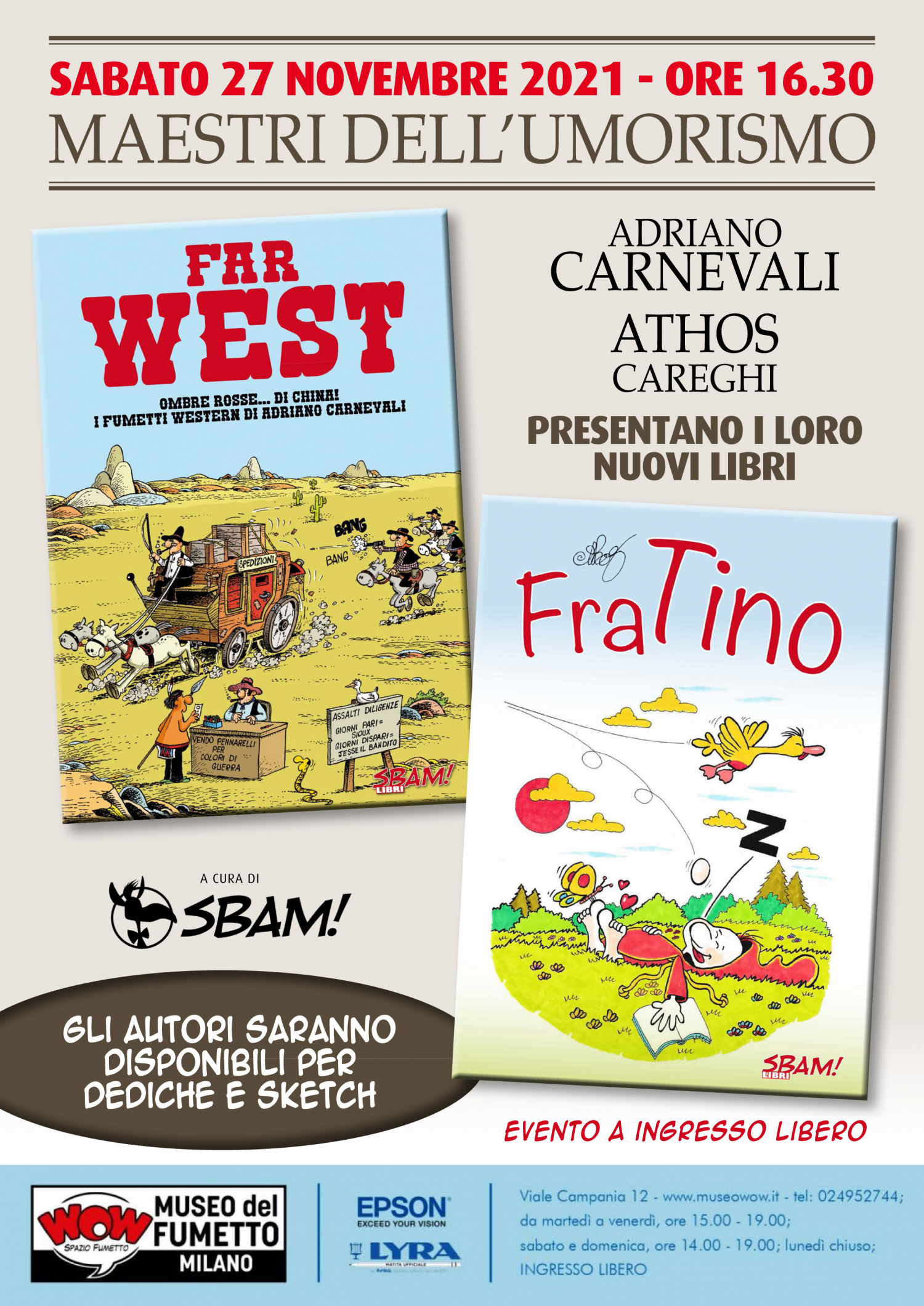 <p><strong>Sabato 27 novembre alle 16:30 Sbam! Libri presenter&agrave; due sue nuove pubblicazioni, griffate da due maestri del Fumetto italiano: Athos Careghi con &quot;<a target="_blank" href="https://sbamcomics.it/prodotto/fra-tino-athos/">Fra Tino</a>&quot; e Adriano Carnevali&nbsp;con&nbsp;&quot;<a target="_blank" href="https://sbamcomics.it/prodotto/far-west-di-adriano-carnevali/">Far West</a>&quot;.</strong><br />I due autori presenteranno le rispettive opere, tra poetici fraticelli francescani e sparatorie da mezzogiorno di fuoco, intrattenendosi con il&nbsp;pubblico per rispondere alle domande e firmare dediche.<br />&nbsp;</p><p><strong>Atos Careghi</strong>, in arte Athos, emiliano di origine e milanese di adozione, disegna fumetti, strisce e vignette fin dagli anni Cinquanta, dallo storico Vittorioso al Giornalino, ma anche Il Monello, Gialli Mondadori, Candido, Bertoldo, Settimana Enigmistica, Famiglia Tv tra i molti altri. Premiato in molteplici occasioni, il suo personaggio pi&ugrave; famoso &egrave; sicuramente Fra Tino, il fraticello nato nel 1982 che con questo volume festeggia i suoi primi 40 anni.</p><p>&nbsp;</p><p><strong>Adriano Carnevali</strong> ha al&nbsp;suo attivo migliaia tra pagine a fumetti, vignette umoristiche (pubblicate dalla Settimana Enigmistica e da molte altre testate) e illustrazioni, oltre a quadri e sculture. Della sua sterminata produzione &egrave; doveroso ricordare la serie della Contea di Colbrino e i suoi personaggi pi&ugrave; famosi, i Ronfi, gli strampalati roditori nati per il Corriere dei Piccoli, che hanno accompagnato intere generazioni di bambini nelle loro letture.</p><p>&nbsp;</p>