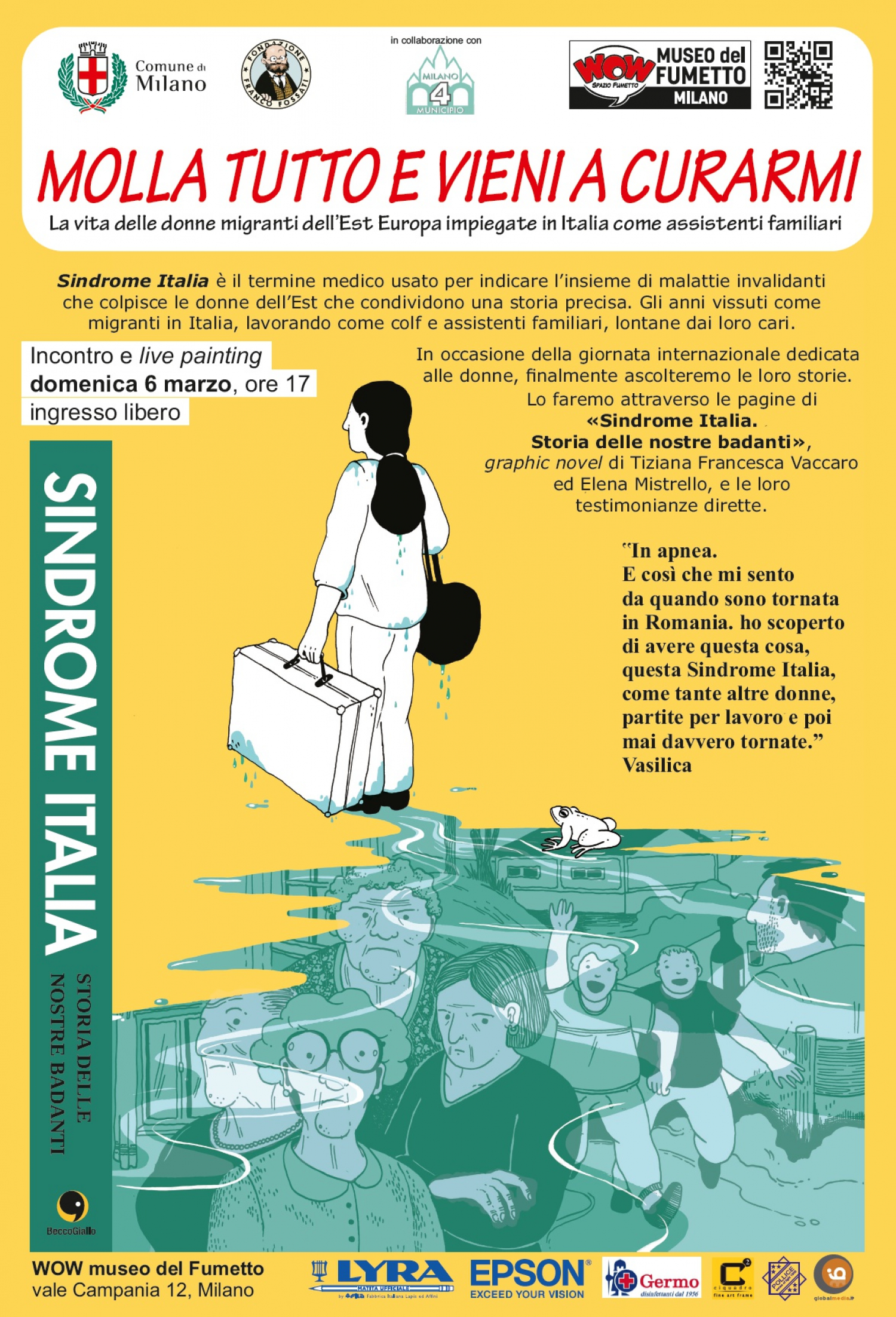 <p>Chi sono le donne che arrivano nelle nostre case da lontano? Chi sono prima di essere badanti? Cosa hanno lasciato a casa? Cosa immaginano per il futuro?<br />Sono donne che abbandonano la propria famiglia per occuparsi della famiglia di qualcun altro. In Italia sono quasi 2 milioni le donne che si occupano dei nostri cari.</p><p><br /><strong>In occasione della giornata internazionale dedicata alle donne si dar&agrave; voce alle loro storie, attraverso le pagine di <a target="_blank" href="https://www.beccogiallo.it/prodotto/sindrome-italia/">Sindrome Italia. Storia delle nostre badanti</a></strong>&nbsp;(BeccoGiallo Editore), la graphic novel di <strong>Tiziana Francesca Vaccaro</strong> ed <strong>Elena Mistrello</strong> con le loro testimonianze dirette.<br /><strong>Domenica 6 marzo alle ore 17:00 le autrici racconteranno il processo di creazione del libro</strong>: il loro incontro, la ricerca, la trasformazione di una storia da testo teatrale a fumetto.<br />Mentre Elena Mistrello in <strong>live painting</strong> disegner&agrave; alcune immagini significative della storia, Tiziana Vaccaro legger&agrave; alcuni estratti dello spettacolo da lei realizzato.<br />Durante l&rsquo;incontro porter&agrave; i saluti del <strong>Municipio 4</strong> l&rsquo;assessora alle Parit&agrave; di genere <strong>Marina Melloni</strong> insieme all&rsquo;assessore alla Cultura <strong>Giacomo Perego</strong>.</p><p>Interverranno <strong>Silvia Dumitrache</strong>, presidente della Associazione Donne Rumene in Italia e <strong>Vasilica Baciu</strong>, protagonista della (sua) storia narrata.</p><p><strong>Evento organizzato&nbsp;in collaborazione con <a href="https://www.comune.milano.it/web/municipio-4">Municipio 4 del Comune di Milano</a></strong> e WOW Spazio Fumetto.</p><p>&nbsp;</p><p><strong>Tiziana Francesca Vaccaro</strong>, autrice e attrice teatrale, &egrave; diplomata all&rsquo;Accademia d&rsquo;Arte Drammatica Umberto Spadaro del Teatro Stabile di Catania e ha conseguito nel 2014 il Master di Teatro Sociale e di Comunit&agrave; presso l&rsquo;Universit&agrave; di Torino. Ha scritto lo spettacolo Terra di Rosa - vite di Rosa Balistreri, vincitore di diversi premi fra i quali il Premio Calandra, il Premio del Pubblico Ermo Colle, il Premio Stazioni d&rsquo;Emergenza, il Premio TeatrOfficina, divenuto in seguito la drammaturgia a fumetti Terra di Rosa - vite di uno spettacolo. Ha scritto ed &egrave; interprete dello spettacolo Sindrome Italia. O delle Vite Sospese, una riflessione sulla migrazione femminile proveniente dall&rsquo;Est Europa.<br /><a target="_blank" href="https://elenamistrello.wordpress.com/"><strong>Elena Mistrello</strong></a>, illustratrice e fumettista, dopo la formazione in Pittura presso l&rsquo;Accademia di Brera ha partecipato ad alcuni progetti in Italia e all&rsquo;estero inerenti il disegno e le arti murali, tra cui Fronteiras Festival, I Art, BAUM e Restart-wall. Ha pubblicato Milano, fermata Isola per Graphic News (2015), Taras, l&rsquo;atleta di Taranto per Hazard e Gazzetta del Mezzogiorno (2018), Emmy Noether per STORMI (2019), Quartieri per BeccoGiallo (2019), Craving for a Reason, autoprodotto (2020) e Lungomare 1 per Gorgo (2021). Ha collaborato con diverse riviste.<br />&nbsp;</p>